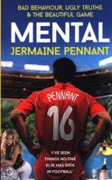 Mental: Bad Behaviour, Ugly Truths and the Beautiful Game 1789460972 Book Cover