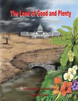 The Land Of Good And Plenty: A Fictional Political Satire Short Story 1976380839 Book Cover