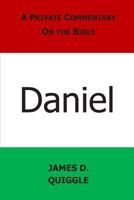 A Private Commentary on the Bible: Daniel 1495922103 Book Cover