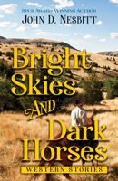 Bright Skies and Dark Horses: Western Stories 1432899120 Book Cover