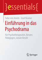 Einfuhrung in Das Psychodrama: Fur Psychotherapeuten, Berater, Padagogen, Soziale Berufe 3662456257 Book Cover