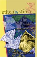 Stitch by Stitch: The Retirement Years Journals & Letters, 1997 - 2004 1588989828 Book Cover