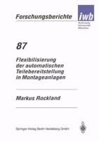 Flexibilisierung der automatischen Teilebereitstellung in Montageanlagen (IWB Forschungsberichte) 3540589996 Book Cover