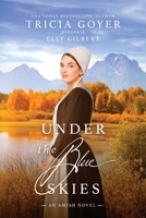 Under the Blue Skies: A Big Sky Amish Novel LARGE PRINT Edition 1953783708 Book Cover