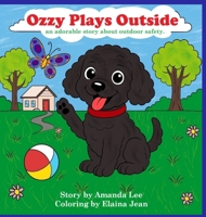 Ozzy Plays Outside: An adorably story about outdoor safety (Ozzy the Toy Poodle) B0FKDVXSN2 Book Cover