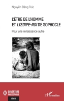 L’être de l’homme et L’OEdipe-Roi de Sophocle: Pour une renaissance autre (Ouverture Philosophique) (French Edition) 233652614X Book Cover