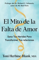 The Myth of Unlovability, Spanish-Language Edition (Spanish Edition) 166826711X Book Cover