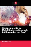 Gerenciamento de Mobilidade em Redes de IdC baseadas em CoAP 6203517232 Book Cover