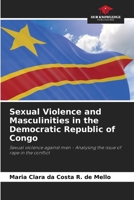 Sexual Violence and Masculinities in the Democratic Republic of Congo 6206392864 Book Cover