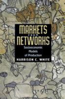 Markets from Networks: Socioeconomic Models of Production 0691120382 Book Cover