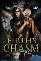 Firth's Chasm: In the Blink of an Eye 1734889209 Book Cover