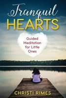 Tranquil Hearts: Guided Meditation for Little Ones B0CH26STKL Book Cover