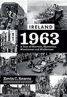 Ireland 1963: A Year of Marvels, Mysteries, Merriment and Misfortune 0717180786 Book Cover