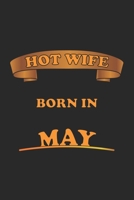 Hot Wife Born In May: Monatsplaner, Termin-Kalender f�r sexy Frauen - Geschenk-Idee - A5 - 120 Seiten 1687877149 Book Cover