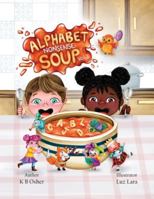 Alphabet Nonsense Soup Volume 1: Fun alphabet learning through goofy sentences, seek-and-find picture hunts, and early phonics play B0G3FWBKTT Book Cover