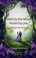 Held by the Moon, Kissed by You B0F7B2C1RD Book Cover