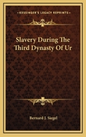 Slavery During The Third Dynasty Of Ur 1432527363 Book Cover