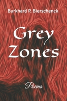 Grey Zones: Poems 3943998061 Book Cover