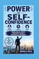 Power Of Self-confidence: Being Bold, Speak Without Fear & Believe in Yourself B0HC4DLSPV Book Cover