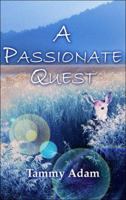 A Passionate Quest 1424112141 Book Cover