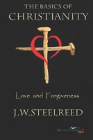 The Basics of Christianity Love and Forgiveness 1659770661 Book Cover