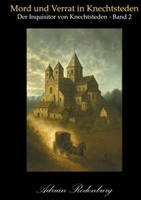 Mord und Verrat in Knechtsteden: Der Inquisitor von Knechtsteden (German Edition) 3819279768 Book Cover