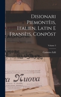 Disionari Piemontèis, Italien, Latin E Fransèis, Conpöst; Volume 3 101928661X Book Cover