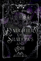 Daughter of Shadows and Ash (Araceli's Blade) B0DR334XZT Book Cover