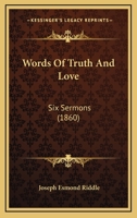 Words Of Truth And Love: Six Sermons 1104533197 Book Cover