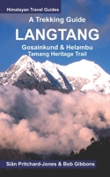 A Trekking Guide to Langtang: Gosainkund & Helambu, Tamang Heritage Trail B0B7QHTY7F Book Cover