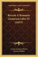 Rerum A Romanis Gestarum Libri IV (1635) 1104899825 Book Cover