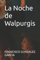 La Noche de Walpurgis B0G4CXZXZ7 Book Cover
