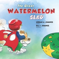 The Great Watermelon Sled 172053280X Book Cover
