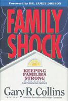 Family Shock: Keeping Families Strong in the Midst of Earthshaking Change 0842317562 Book Cover