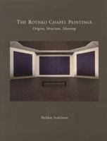 The Rothko Chapel Paintings: Origins, Structure, Meaning 0939594374 Book Cover