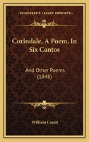 Corindale, A Poem, In Six Cantos: And Other Poems 1104112752 Book Cover