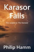 Karasor Falls: The sequel to The Karasor 172096713X Book Cover