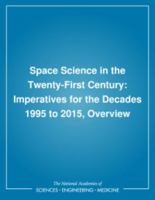 Space Science In The Twenty First Century: Imperatives For The Decades 1995 To 2015 0309038901 Book Cover