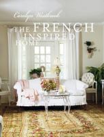 Carolyn Westbrook The French-Inspired Home 178249359X Book Cover