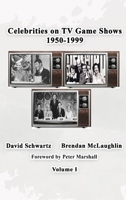 Celebrities on TV Game Shows 1950-1999 Volume 1 B0F8Q58N7P Book Cover