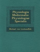 Physiologia Medicinalis: Physiologiae Specialis 1288152094 Book Cover