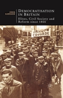 Democratisation in Britain: Elites, Civil Society and Reform Since 1800 0333646401 Book Cover