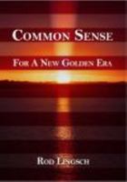COMMON SENSE For A New Golden Era B0F74F9NK4 Book Cover