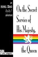 On the Secret Service of His Majesty, the Queen 1936404125 Book Cover
