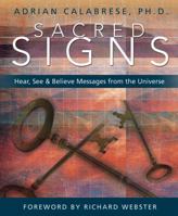 Sacred Signs: Hear, See & Believe Messages from the Universe 0738707767 Book Cover