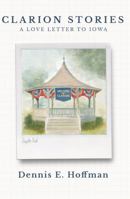 Clarion Stories: A Love Letter to Iowa B0G2R54JHC Book Cover