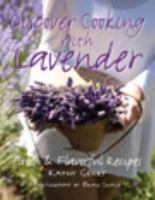 Discover Cooking with Lavender 0615306969 Book Cover