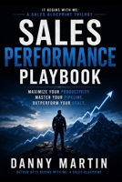 The Sales Performance Playbook: Execute at the Highest Level. Every Call. Every Day. Every Year B0H6CYJHSB Book Cover