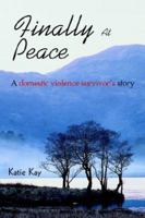 Finally at Peace: A Domestic Violence Survivor's Story: A Domestic 0595343414 Book Cover