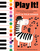 Play It! Jazz and Folk Songs: A Superfast Way to Learn Awesome Songs on Your Piano or Keyboard 1513128787 Book Cover